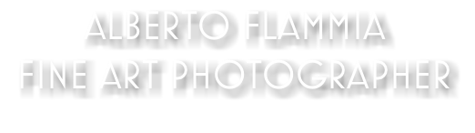 ALBERTO FLAMMIA fine art PHOTOGRAPHER